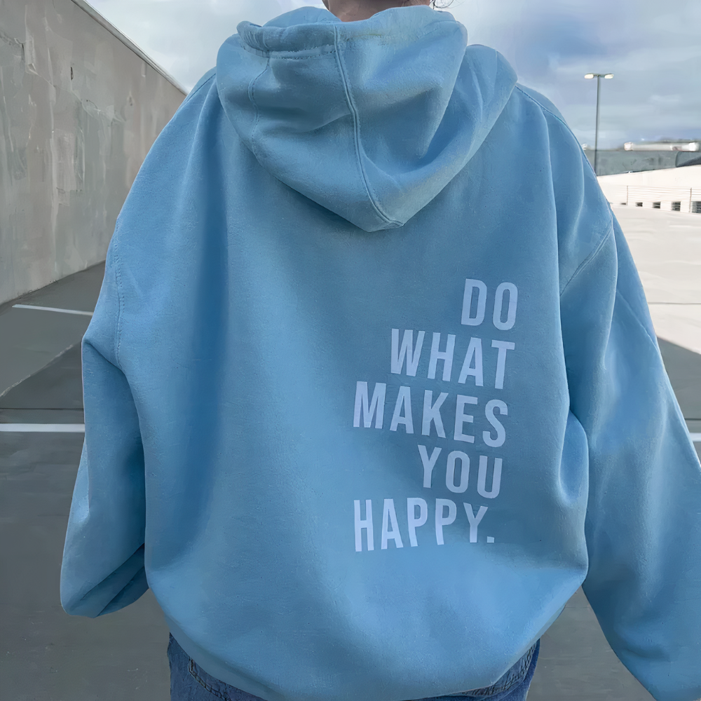 Do What Makes You Happy Hoodie